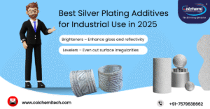 Read more about the article Best Silver Plating Additives for Industrial Use in 2025