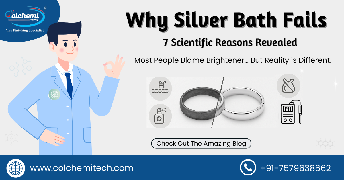 You are currently viewing Silver Bath Failures: लोग Brightener को दोष देते हैं… पर असली गलती कहाँ होती है?