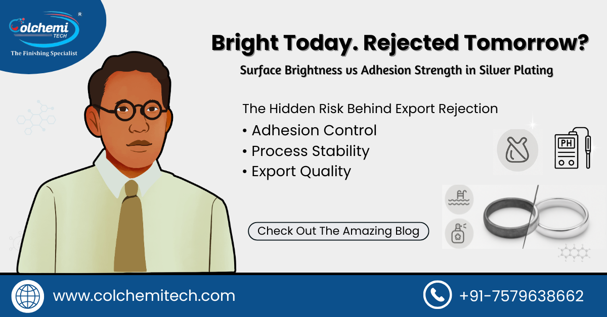 Bright Today, Rejected Tomorrow: The Hidden Risk in Silver Plating