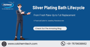 Read more about the article Silver Plating Bath Lifecycle: From Fresh Make-Up to Full Replacement