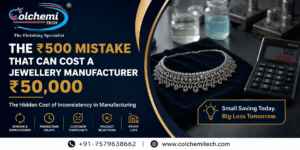 Read more about the article The ₹500 Mistake That Can Cost A Jewellery Manufacturer ₹50,000